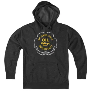 Checked Your Oil Recently? Hoodie