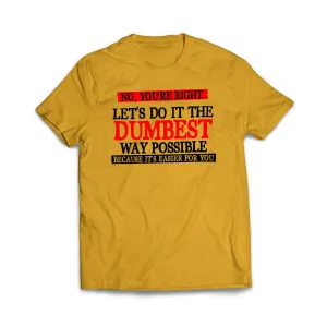 Dumbest Way Possible T-Shirt