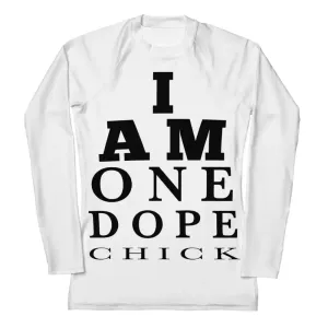 I Am One Dope Chick Rash Guard
