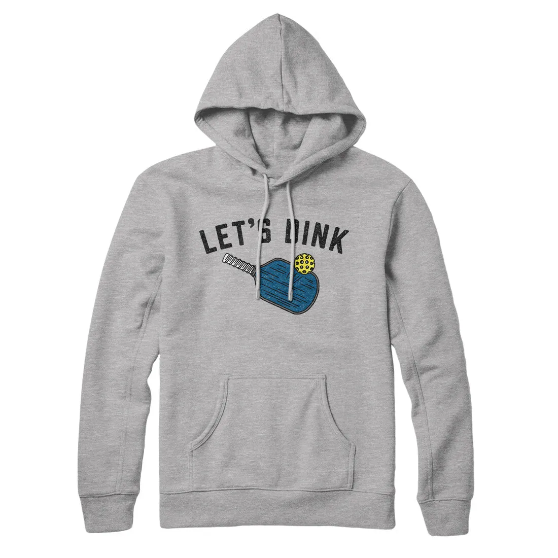 Let’s Dink Hoodie