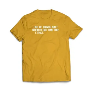 List of Things Nobody Has Time For T-Shirt