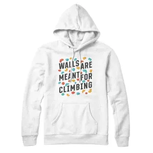 Walls Are Meant For Climbing Hoodie