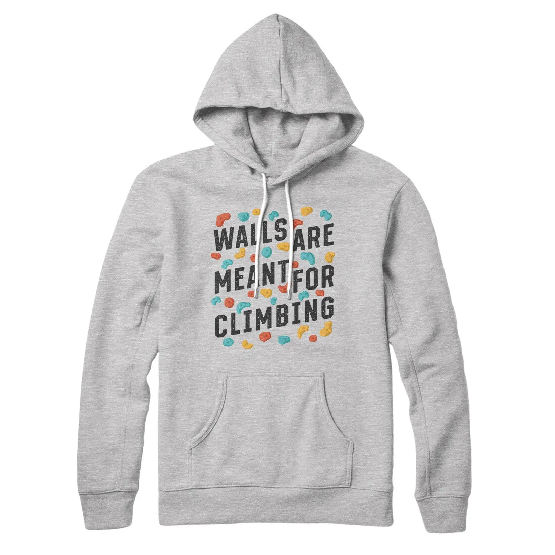 Walls Are Meant For Climbing Hoodie
